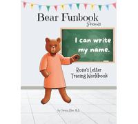 Bear Funbook Presents I Can Write My Name Rosie’s Personalized Letter Tracing Workbook (Personalized Letter Tracing Workbooks)