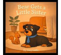 Bear Gets a Little Sister (Bears Backyard Adventures)