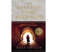 Bear Grylls The Greatest Story Ever Told (Tapa dura) (Importación USA)