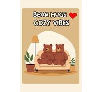Bear Hugs & Cozy Vibes: Cute Lined Notebook for Journaling, Notes & Everyday Thoughts