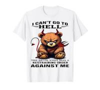 Bear I Can't Go To Hell The Devil Todavía Tiene Un Restraining Camiseta