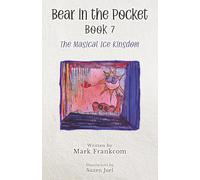Bear in a Pocket, Book 7: The Magical Ice Kingdom