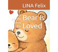 Bear Is Loved: A gentle story for little hearts