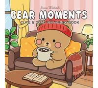 Bear Moments Coloring Book: Cute and Cozy Bear Theme