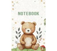 Bear Notebook: Cute Bear Composition Notebook Cute Brown Teddy Bear Notebook Kids Bear Journal