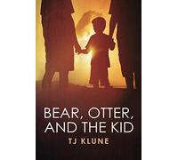 Bear, Otter and the Kid (Bear, Otter and the Kid Chronicles)