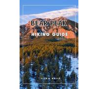 BEAR PEAK: 35 (Wanderlust Wonders: The Ultimate Village & Nature Explorer Series)