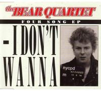 Bear Quartet - I Don't Wanna