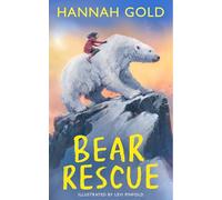 Bear Rescue: From the bestselling and multi-award-winning author of THE LAST BEAR comes a breathtaking Arctic adventure
