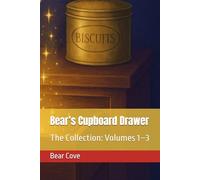 Bear’s Cupboard Drawer: The Collection: Volumes 1-3 (Bear’s Cupboard Drawer: The Short and Sweet Series)