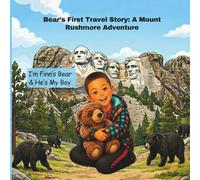 Bear’s First Travel Story: A Mount Rushmore Adventure