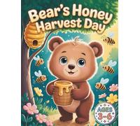 Bear’s Honey Harvest Day: A Sweet Animal Coloring Adventure About Hard Work and Sharing for Kids Ages 3-6