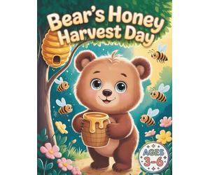 Bear’s Honey Harvest Day: A Sweet Animal Coloring Adventure About Hard Work and Sharing for Kids Ages 3-6
