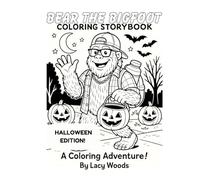 Bear the Bigfoot a Coloring Storybook: Bear's Halloween Adventure