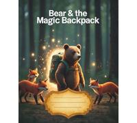 Bear & the Magic Backpack: A Cozy Animal Corners Composition Book (part of the Cozy Animal Corners Series)