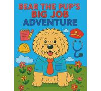 Bear the Pup's Big Job Adventure: Fun Careers Coloring Book for Kids Ages 4-8