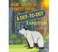 Bear Tracks & Forest Paths, A Dot-to-Dot Expedition: Connect the dots with the bears and more!