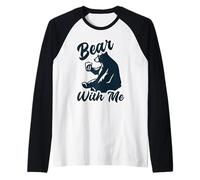 Bear with Me Animal Pun Bears Amante Camiseta Manga Raglan