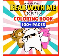 Bear With Me: Coloring Book For Adults, Teens and Kids With Adorable Bears and Stunning Backgrounds Vol.2 (Heavenly Grace)