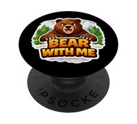 Bear with Me Funny Wordplay Juego de Palabras Juego de Palabras Broma Frase Cita Divertido Dicho PopSockets PopGrip Adhesivo
