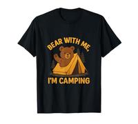 Bear with Me I'm Camping Outdoor Hiking Novedad Camiseta