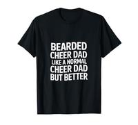 Bearded Cheer Dad Like A Normal Cheer Dad But Better - Camiseta