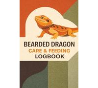 Bearded Dragon Care & Feeding Logbook