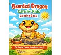 Bearded Dragon Care for Kids: Coloring Book