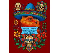 Bearded Dragon Coloring: Sugar Skull Edition (Coloring Book Collection)
