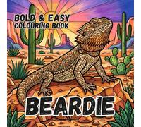 BEARDED DRAGON COLOURING BOOK: Bold and Easy for Kids and Adults: 50 Simple Cute Designs for reptile Lovers, Seniors, anxiety and Stress Relief (Paws, Claws & Big Bold Lines)