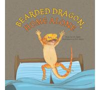 Bearded Dragon, Home Alone: A Wordless Picture Book Full of Fun and Joy
