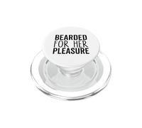 Bearded For Her Pleasure Funny Beard Men Facial Hair Humor PopSockets PopGrip para MagSafe