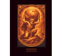 Bearer of the World Notebook - Greek Mythology Art: Classical Titan Strength Illustration | Symbol of Endurance, Responsibility and Power | for ... & Mythology Enthusiasts (Antique Legacy)