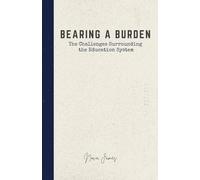 Bearing a Burden: The Challenges Surrounding the Education System