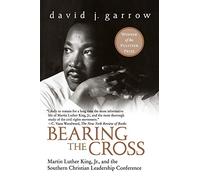 Bearing the Cross: Martin Luther King, Jr., and the Southern Christian Leadership Conference: 132 (Perennial Classics)