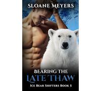 Bearing the Late Thaw (Ice Bear Shifters)