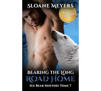 Bearing the Long Road Home: (Édition Française) Un roman de métamorphose d'ours (Ice Bear Shifters (Édition Française))