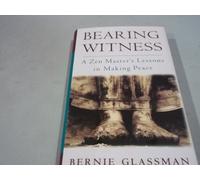 Bearing Witness: A Zen Master's Lessons in Making Peace