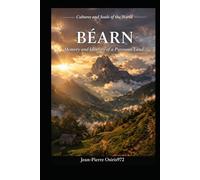 BEARN: A Quiet Land Between Mountains and Time (Mémoires du Monde)