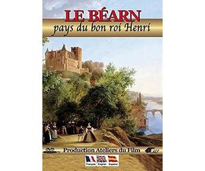 Béarn: Land of the good King Henry ( Le Béarn : Pays du bon roi Henri )