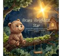 Bears Brightest Star: A book about loss of a loved one