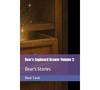 Bear's Cupboard Drawer Volume 2:: Bear's Stories (Bear’s Cupboard Drawer: The Short and Sweet Series)