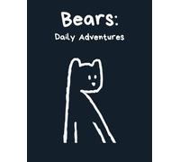 Bears: Daily Adventures: A Cute and Relaxing Coloring Book for Kids and Adults. (Cute Bears Coloring Collection)