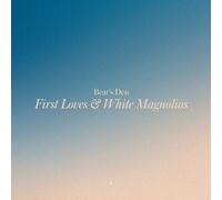 Bear's Den - First Loves / White Magnolias