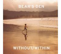 Bear's Den - Without/Within