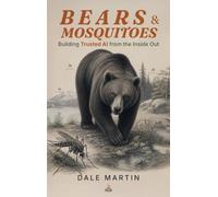 Bears & Mosquitoes: Building Trusted AI from the Inside Out - A Field Guide to AI That Earns Its Keep