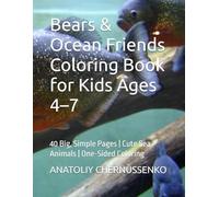 Bears & Ocean Friends Coloring Book for Kids Ages 4-7: 40 Big, Simple Pages | Cute Sea Animals | One-Sided Coloring