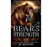 Bear's Strength: 3 (Guardians of the Fae Realms)