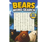 Bears Word Search: 60 Relaxing Wildlife Puzzles Featuring Grizzlies, Polar Bears, Pandas, Forest Habitats, Nature Facts, and Outdoor Adventures