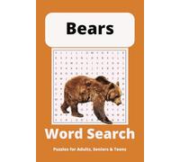 Bears Word Search Puzzle Book: Word Searches with Easy to Read Print about Bears, Grizzlies and Cubs and More | 6x9 inches, 110 pages | 50+ Puzzles...Gifts for Vacations, Holidays and Free Times